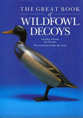 Great Book of Wildfowl Decoys Great Book of Wildfowl Decoys
