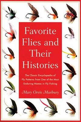 Favorite Flies and Their Histories Favorite Flies and Their Histories