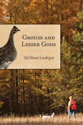 Grouse and Lesser Gods Grouse and Lesser Gods