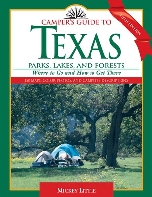 Camper's Guide to Texas Parks, Lakes, and Forests Camper's Guide to Texas Parks, Lakes, and Forests