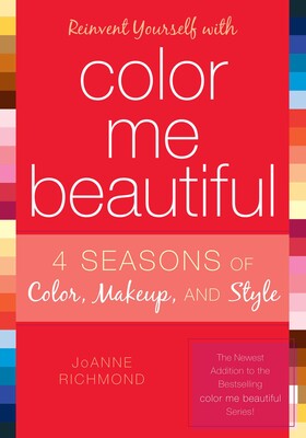 Reinvent Yourself with Color Me Beautiful Reinvent Yourself with Color Me Beautiful