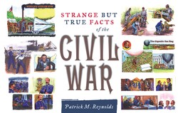Strange but True Facts About the Civil War