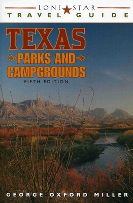 Lone Star Travel Guide to Texas Parks and Campgrounds Lone Star Travel Guide to Texas Parks and Campgrounds