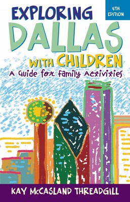 Exploring Dallas with Children Exploring Dallas with Children