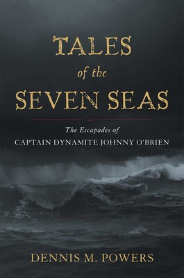 Tales of the Seven Seas | Book by Dennis M. Powers | Official
