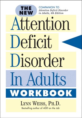 The New Attention Deficit Disorder in Adults Workbook The New Attention Deficit Disorder in Adults Workbook