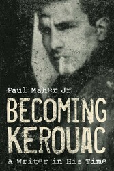 Becoming Kerouac Becoming Kerouac