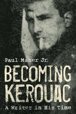 Becoming Kerouac Becoming Kerouac