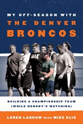 My Off-Season with the Denver Broncos My Off-Season with the Denver Broncos