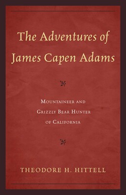 Adventures of James Capen Adams Adventures of James Capen Adams