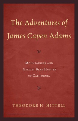 Adventures of James Capen Adams Adventures of James Capen Adams