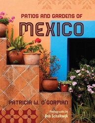 Patios and Gardens of Mexico Patios and Gardens of Mexico