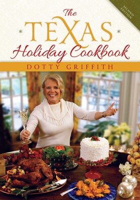 Texas Holiday Cookbook Texas Holiday Cookbook