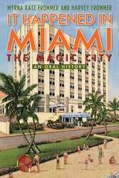 It Happened in Miami, the Magic City It Happened in Miami, the Magic City