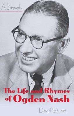 Life and Rhymes of Ogden Nash Life and Rhymes of Ogden Nash
