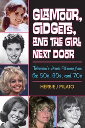 Glamour, Gidgets, and the Girl Next Door Glamour, Gidgets, and the Girl Next Door
