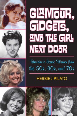 Glamour, Gidgets, and the Girl Next Door Glamour, Gidgets, and the Girl Next Door