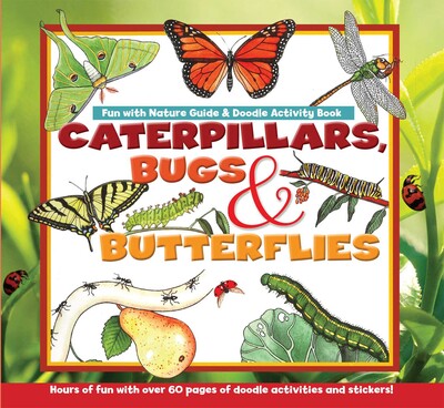 Caterpillars, Bugs and Butterflies Caterpillars, Bugs and Butterflies