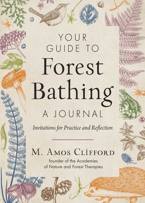 Your Guide to Forest Bathing—A Journal Your Guide to Forest Bathing—A Journal