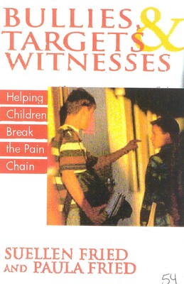 Bullies, Targets, and Witnesses Bullies, Targets, and Witnesses