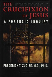 The Crucifixion of Jesus, Completely Revised and Expanded The Crucifixion of Jesus, Completely Revised and Expanded