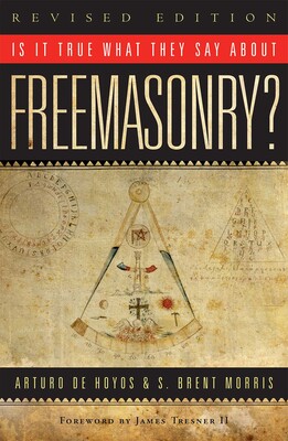 Is it True What They Say About Freemasonry? Is it True What They Say About Freemasonry?