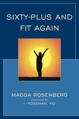 Sixty-Plus and Fit Again Sixty-Plus and Fit Again