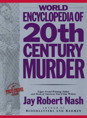 World Encyclopedia of 20th Century Murder World Encyclopedia of 20th Century Murder
