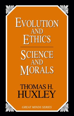 Evolution and Ethics Science and Morals Evolution and Ethics Science and Morals