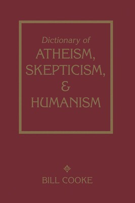 Dictionary Of Atheism Skepticism & Humanism Dictionary Of Atheism Skepticism & Humanism