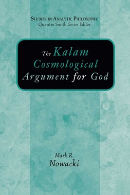 Kalam Cosmological Argument for God Kalam Cosmological Argument for God