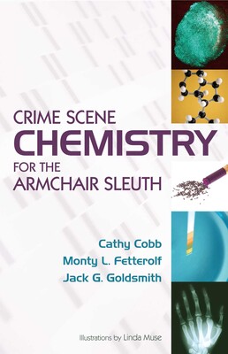 Crime Scene Chemistry for the Armchair Sleuth Crime Scene Chemistry for the Armchair Sleuth