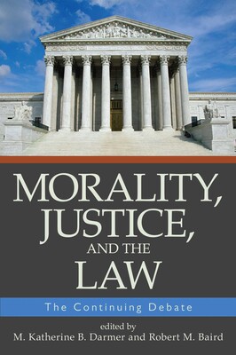 Morality, Justice, and the Law Morality, Justice, and the Law