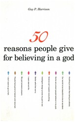 50 Reasons People Give for Believing in a God