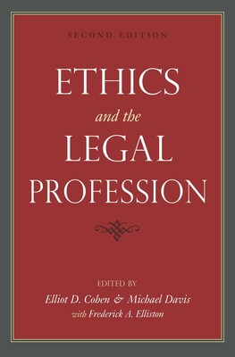 Ethics and the Legal Profession Ethics and the Legal Profession