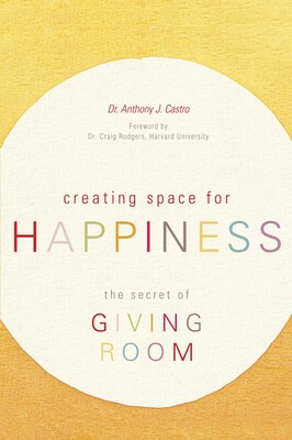 Creating Space for Happiness Creating Space for Happiness