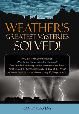 Weather's Greatest Mysteries Solved! Weather's Greatest Mysteries Solved!