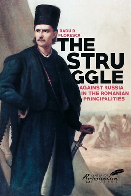 Struggle Against Russia in the Romanian Principalities Struggle Against Russia in the Romanian Principalities