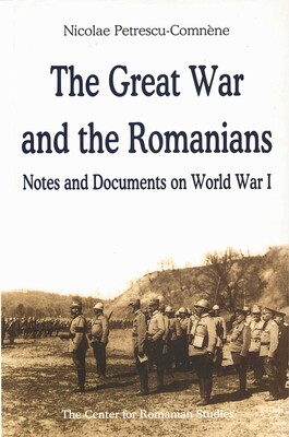 Great War and the Romanians Great War and the Romanians