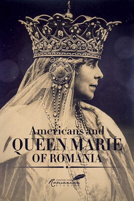 Americans and Queen Marie of Romania Americans and Queen Marie of Romania