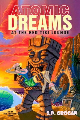 Atomic Dreams at the Red Tiki Lounge Atomic Dreams at the Red Tiki Lounge