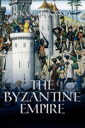 Byzantine Empire eBook by Nicolae Iorga | Official Publisher Page