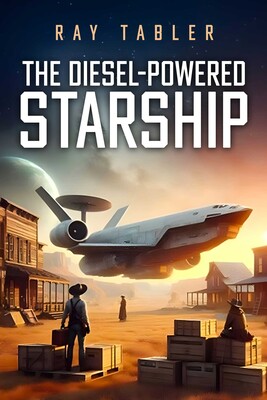 Diesel-Powered Starship Diesel-Powered Starship