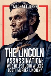 The Lincoln Assassination The Lincoln Assassination