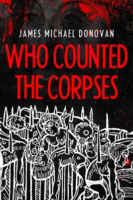 Who Counted the Corpses Who Counted the Corpses