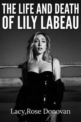 Life and Death of Lily LaBeau Life and Death of Lily LaBeau