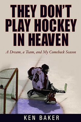 They Don't Play Hockey in Heaven They Don't Play Hockey in Heaven