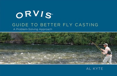 Orvis Guide to Better Fly Casting Orvis Guide to Better Fly Casting