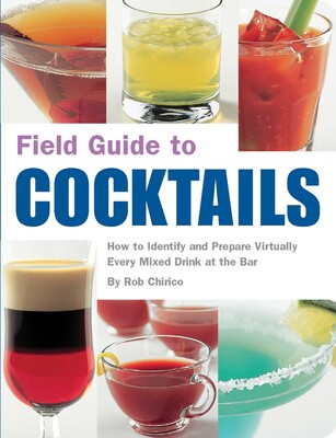 Field Guide to Cocktails Field Guide to Cocktails