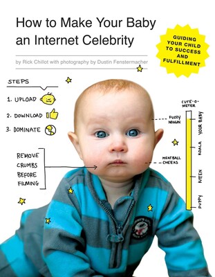 How to Make Your Baby an Internet Celebrity How to Make Your Baby an Internet Celebrity